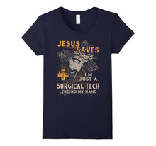 Jesus Saves I'm Just a Surgical Tech T-Shirt