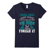 Cervical Cancer Started the Fight I Will Finish It T Shirt