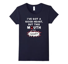 I've Got a Good Heart but This Mouth Shirt Funny Cuss Words