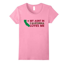My Aunt in California Loves Me T-Shirt