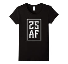 25 AF 25th Birthday T-Shirt