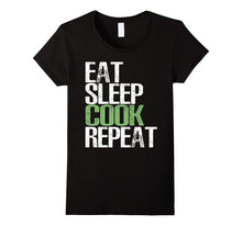 Eat Sleep Cook Repeat T-Shirt Cool Gift for Love Cooking