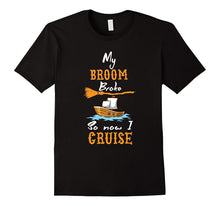 Halloween T-Shirt My Broom Broke So Now I Cruise