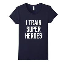 I Train Superheroes T-Shirt Funny Quote Video Movie Lyrics