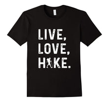 Live Love Hike Hiking Tshirt