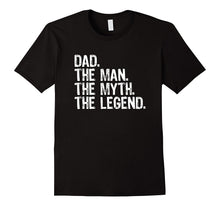 Mens Dad the Man the Myth the Legend T-Shirt