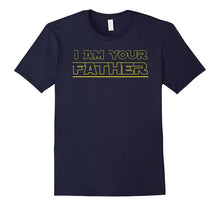 Mens I AM YOUR FATHER T-Shirt FUNNY FATHER'S DAY GIFT SHIRT