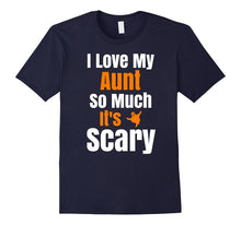 Funny Halloween T Shirt I Love My Aunt So Much Its Scary