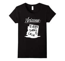 Arizona Every Thing Is Lava - T-Shirt