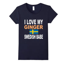 Ginger Shirt-I Love My Ginger Swedish Babe Redhead Shirt