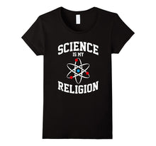 Science Is My Religion - Funny Teacher Student T-Shirt Top