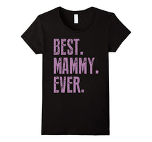 Best Mammy Ever T Shirt - Funny Grandma Gift Idea Tees