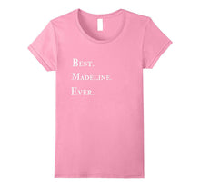 Best Madeline Ever T Shirt