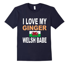 Ginger Shirt-I Love My Ginger Welsh Babe Redhead Shirt