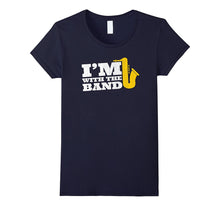 I'm With the Marching Band Funny Gift Saxophone T Shirt