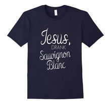 Jesus Drank Sauvignon Blanc Wine T-Shirt