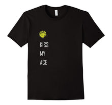Tennis Shirt, Kiss My Ace Funny Cute Sports Gift