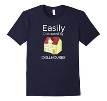 Easily Distracted by Dollhouses Miniatures Funny T-Shirt