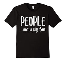 People Not a Big Fan T-Shirt Introvert Gift Shirt