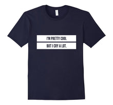 I'm Pretty Cool but I Cry a Lot T-Shirt Emo Goth Pastel Tee