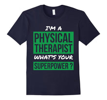 I'm a Physical Therapist What's Your Superpower PT T-Shirt