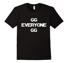 GG Everyone GG PC Gamer Streaming T-Shirt