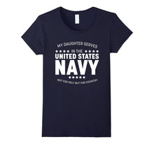 Proud Dad & Mom - My Daughter Serves in U.S. Navy T-Shirt