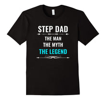 Step Dad the Man the Myth the Legend T Shirt