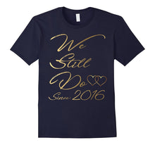 1st Wedding Anniversary Tshirt We Still Do Gifts for Couples