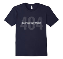 Error 404 Costume Not Found - Funny Halloween T-Shirt Tee