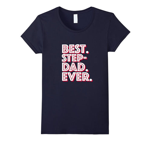 'Best. Step-Dad. Ever.' Great Stepfather T-Shirt