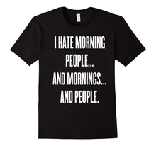 I Hate Morning People T-Shirt Funny Saying Sarcastic Tee's