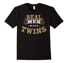 Real Men Make Twins T-Shirt