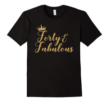 Forty and Fabulous 40th Birthday Shirt for Women, Gold Crown