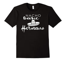 Nacho Basic Hermano Sibling Wedding Funny Mexico Party Shirt