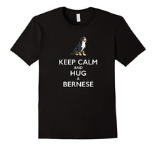 Keep Calm and Hug a Bernese T Shirt for Dog Lovers