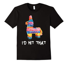 I'd Hit That Pinata T-Shirt Cinco De Mayo Party Shirt