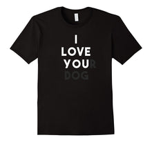 I Love Your Dog - Funny Dog Lover Shirt Cute Dog T-Shirt