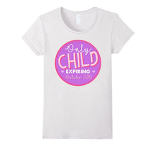 Only Child Expiring October 2018 Girls T-Shirt