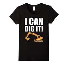 I Can Dig It! Landscaping Backhoe Construction Gift T-Shirts
