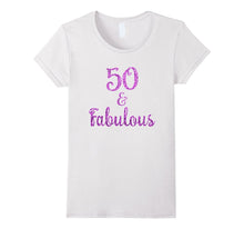 50 and Fabulous T-Shirt 50 Year Old Birthday Gifts