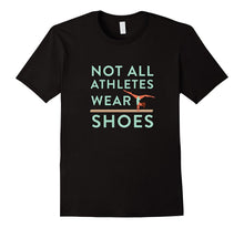 Not All Athletes Wear Shoes Gymnastics Girl T-Shirt