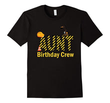 Aunt Birthday Crew Shirts for Construction Birthday