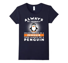 Funny Penguin Lover: Always Be Yourself