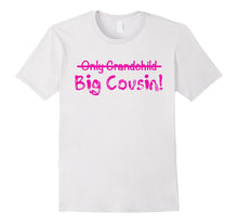 Big Cousin (Only Grandchild Crossed Out) Cute & Funny Shirt