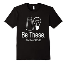 Be These Salt and Light Christian Matthew 5:13-16 T-Shirts