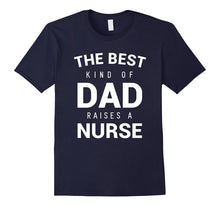 Best Dad Raises a Nurse Shirt Fathers Day Gift From Daughter
