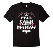 Keep Calm & Let Mamaw Handle It Grandma T-Shirt