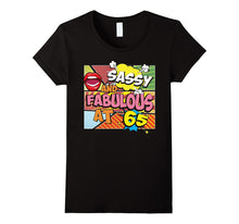 65th Birthday Gifts for Women - Sassy and Fabulous at 65 Tee