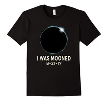 I Was Mooned August 21st 2017 Total Solar Eclipse T-Shirt